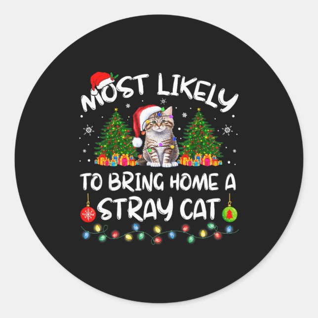 Most Likely To Bring Home A Stray Cat Matching Chr Classic Round Sticker (Front)