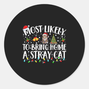 Most Likely To Bring Home A Stray Cat Matching Chr Classic Round Sticker