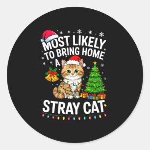 Most Likely To Bring Home A Stray Cat Matching Chr Classic Round Sticker