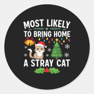 Most Likely To Bring Home A Stray Cat Matching Chr Classic Round Sticker