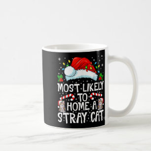 Most Likely To Bring Home A Stray Cat Matching Chr Coffee Mug