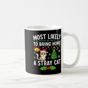 Most Likely To Bring Home A Stray Cat Matching Chr Coffee Mug