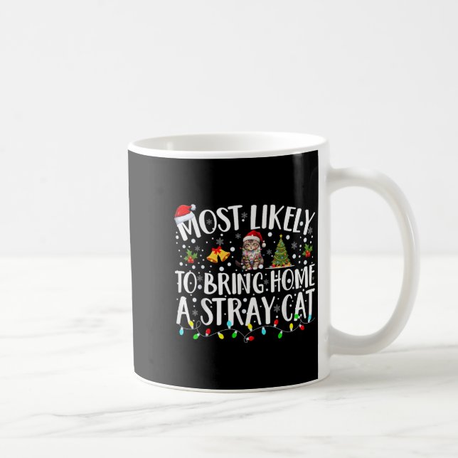 Most Likely To Bring Home A Stray Cat Matching Chr Coffee Mug (Right)