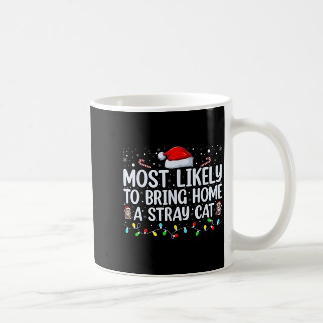 Most Likely To Bring Home A Stray Cat Matching Chr Coffee Mug (Right)