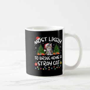 Most Likely To Bring Home A Stray Cat Matching Chr Coffee Mug