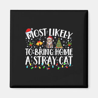 Most Likely To Bring Home A Stray Cat Matching Chr Magnet