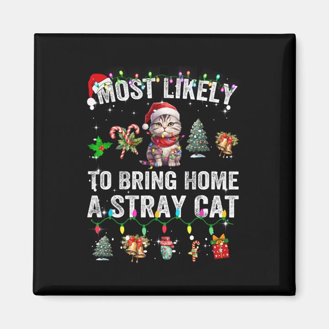 Most Likely To Bring Home A Stray Cat Matching Chr Magnet (Front)