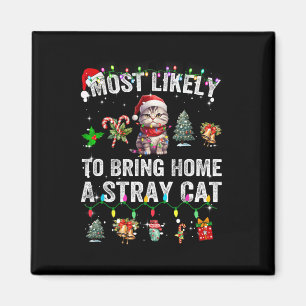 Most Likely To Bring Home A Stray Cat Matching Chr Magnet