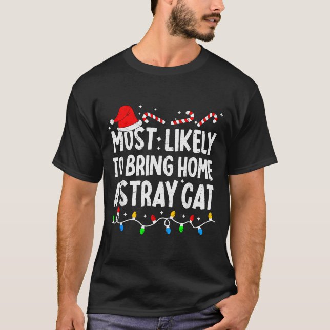 Most Likely To Bring Home A Stray Cat Matching Chr T-Shirt (Front)