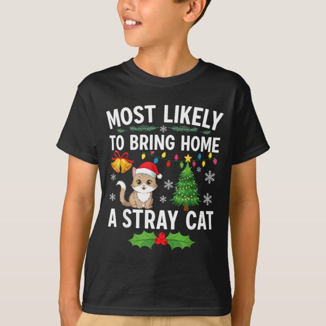 Most Likely To Bring Home A Stray Cat Matching Chr T-Shirt (Front)