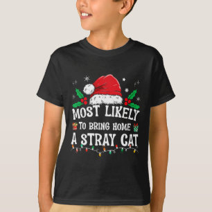 Most Likely To Bring Home A Stray Cat Matching Chr T-Shirt