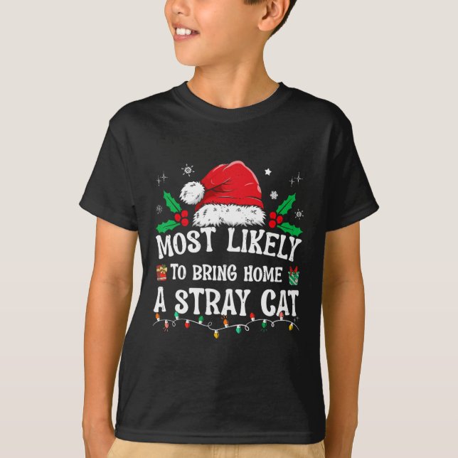 Most Likely To Bring Home A Stray Cat Matching Chr T-Shirt (Front)