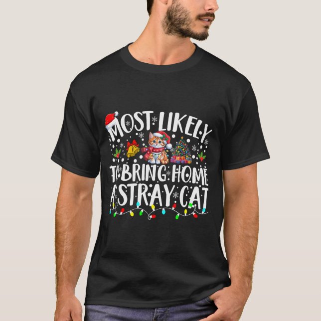 Most Likely To Bring Home A Stray Cat Pet Lover Ch T-Shirt (Front)