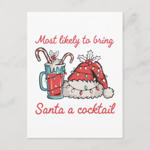 Most Likely To Bring Santa A Cocktail Funny Postcard