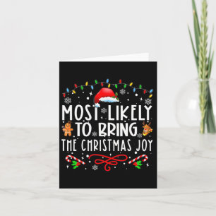 Most Likely To Bring The Christmas Joy Family Chri Card