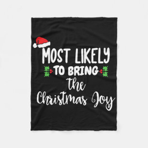 Most Likely To Bring The Christmas Joy Family Chri Fleece Blanket