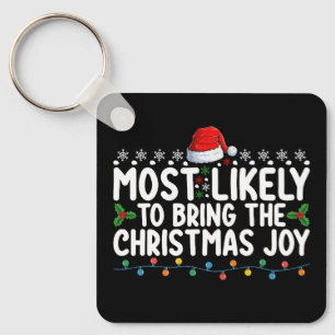Most Likely To Bring The Christmas Joy Holiday Key Ring