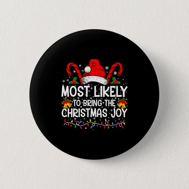 Most Likely To Bring The Christmas Joy Matching  6 Cm Round Badge (Front)