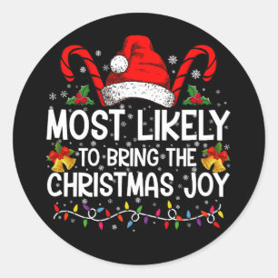 Most Likely To Bring The Christmas Joy Matching Classic Round Sticker