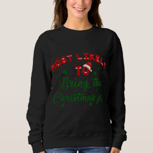 Most Likely To Bring The Christmas Joy Matching Fa Sweatshirt