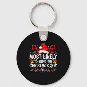 Most Likely To Bring The Christmas Joy Matching Key Ring