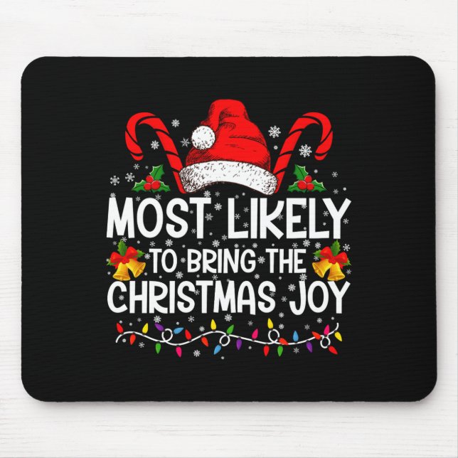 Most Likely To Bring The Christmas Joy Matching  Mouse Pad (Front)