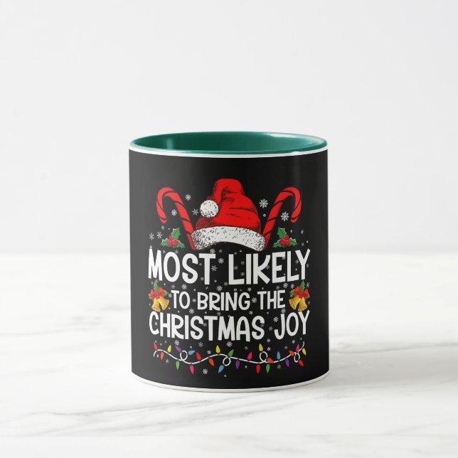 Most Likely To Bring The Christmas Joy Matching  Mug (Center)