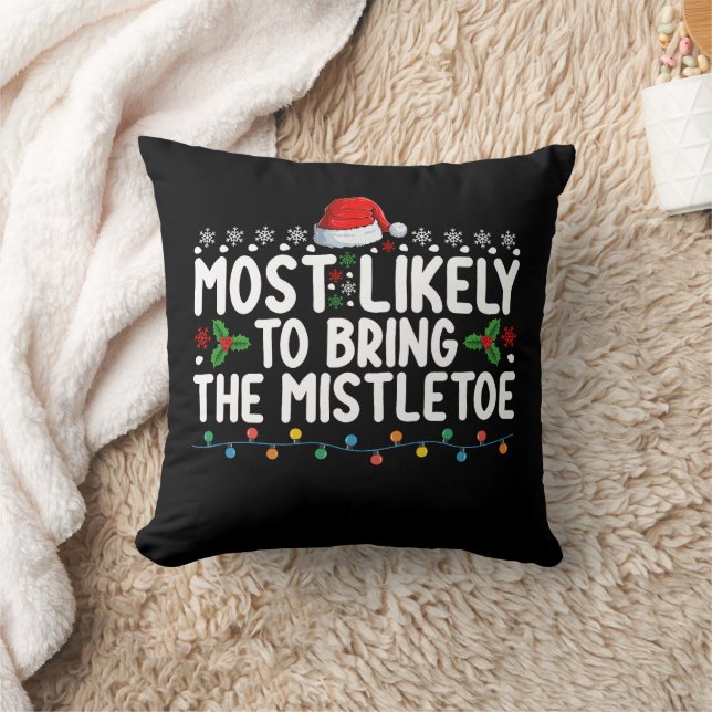 Most Likely To Bring The Mistletoe Christmas Famil Cushion (Blanket)