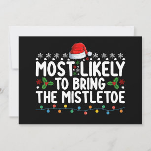 Most Likely To Bring The Mistletoe Christmas Famil Invitation