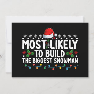 Most Likely To Build The Biggest Snowman Snow Invitation