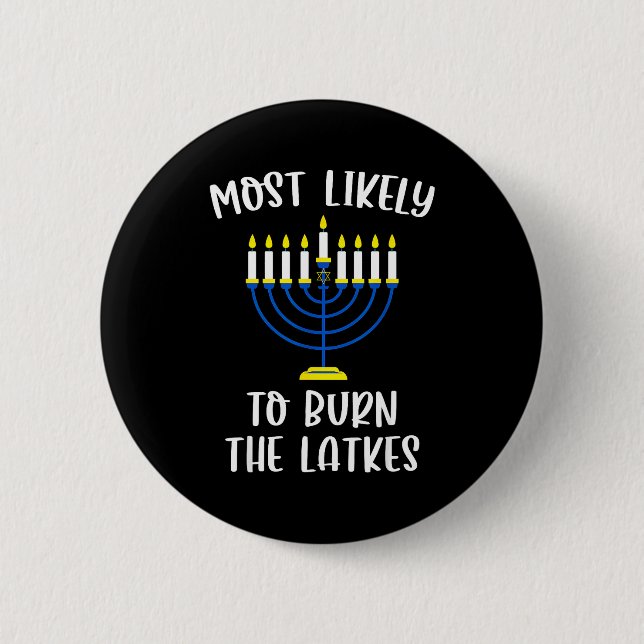 Most Likely To Burn The Latkes Hanukkah Group Matc 6 Cm Round Badge (Front)