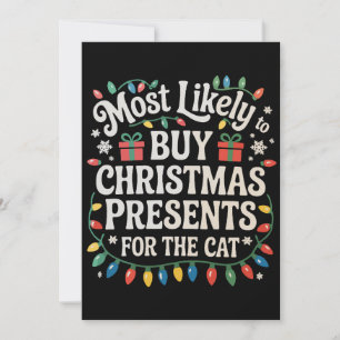 Most Likely To Buy Christmas Presents For The Cat Holiday Card