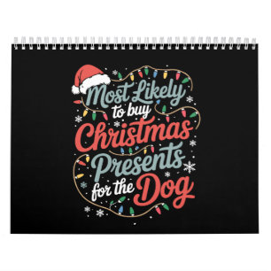 Most Likely To Buy Christmas Presents For The Dog Calendar