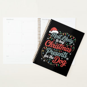 Most Likely To Buy Christmas Presents For The Dog Planner