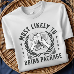Most Likely to Buy the Drink Package Cruise Shirt