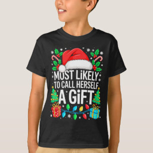 Most Likely To Call Herself A Gif Matching Christm T-Shirt