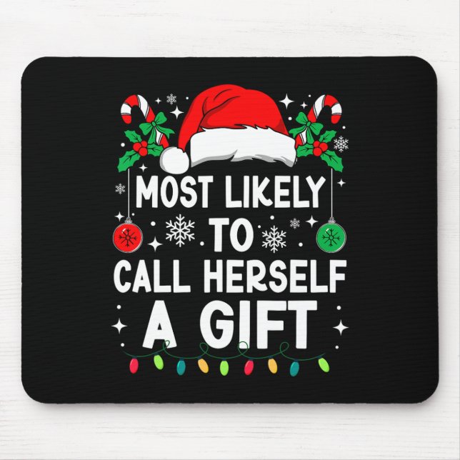 Most Likely To Call Herself A Gift Christmas Match Mouse Pad (Front)