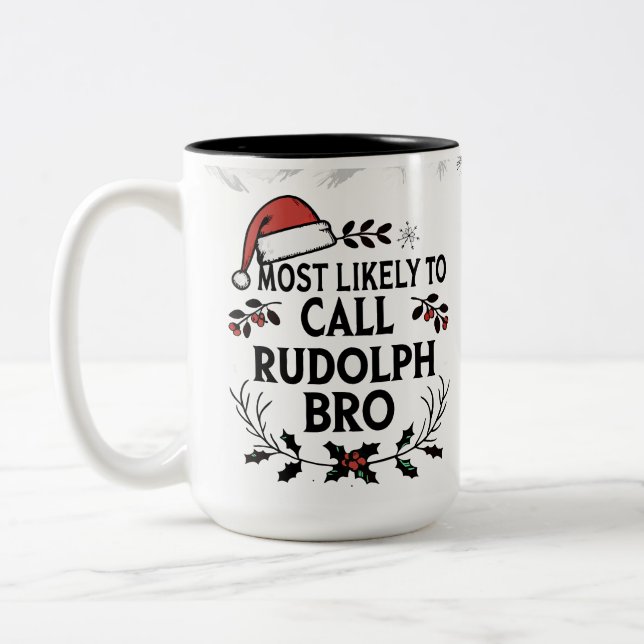 Most Likely to Call Rudolph Bro Two-Tone Coffee Mug (Left)