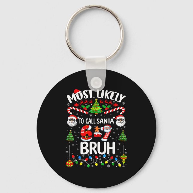 Most Likely To Call Santa 67 Six Seven Bruh Christ Key Ring (Front)