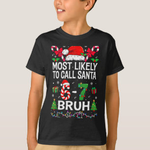 Most Likely To Call Santa 67 Six Seven Bruh Christ T-Shirt