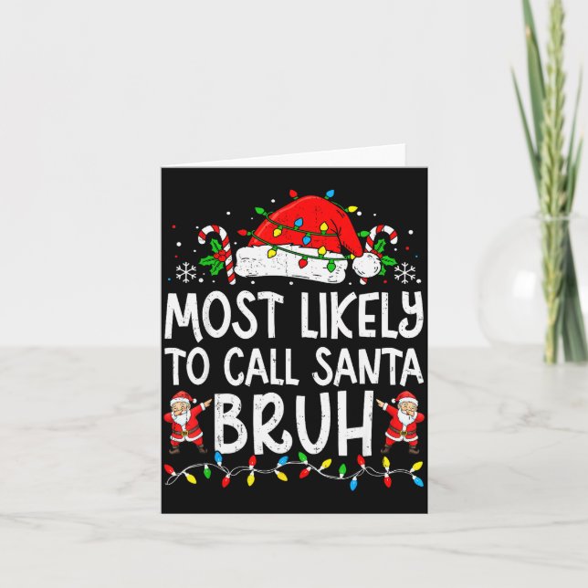 Most Likely To Call Santa Bruh Boy Funny Matching  Card (Front)