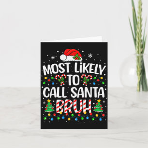 Most Likely To Call Santa Bruh Boys Funny Matching Card