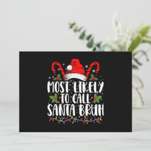 Most Likely To Call Santa Bruh Funny Christmas Invitation