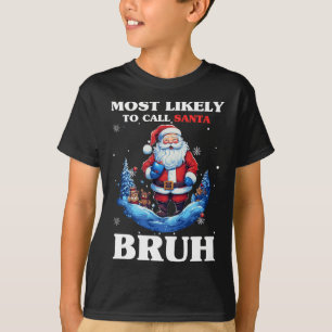 Most Likely To Call Santa Bruh Funny Christmas Mat T-Shirt