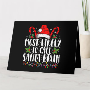 Most Likely To Call Santa Bruh Funny Christmas Thank You Card