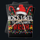 Most Likely To Call Santa Bruh Funny Christmas Wrapping Paper Sheet<br><div class="desc">Most Likely To Call Santa Bruh Family Matching</div>