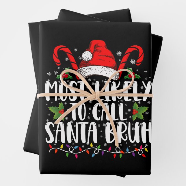 Most Likely To Call Santa Bruh Funny Christmas Wrapping Paper Sheet (In situ)