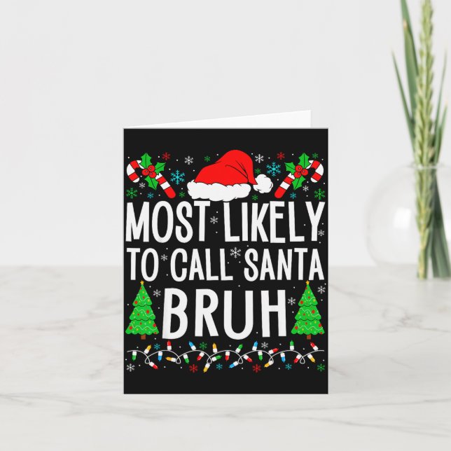 Most Likely To Call Santa Bruh Funny Matching Fami Card (Front)