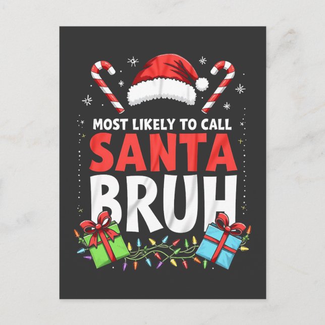 Most Likely to Call Santa Bruh Funny Xmas  Postcard (Front)