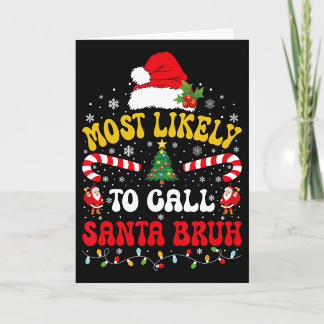 Most Likely To Call Santa Bruh Xmas Funny Matching Card (Front)